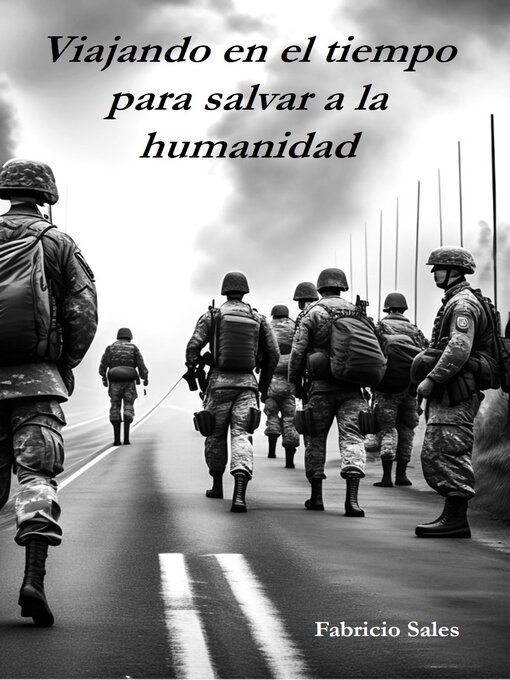 Title details for Viajando en el tiempo para salvar a la humanidad by Fabricio Silva - Available